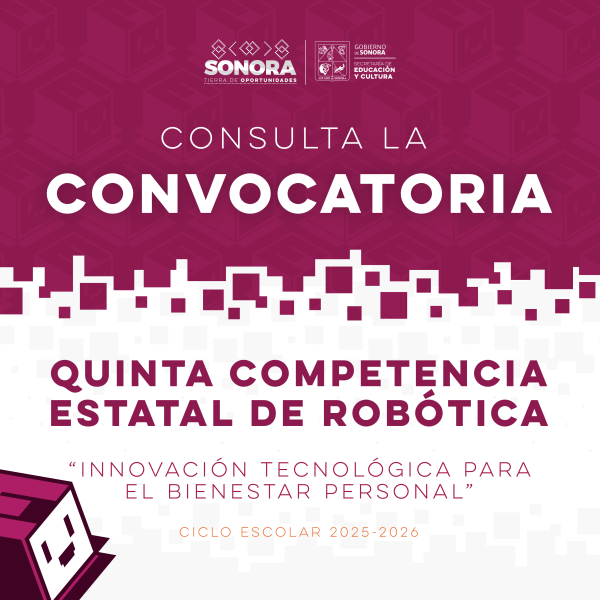 Convocatoria - Quinta Competencia Estatal de Robótica “Innovación Tecnológica para el Bienestar Personal”